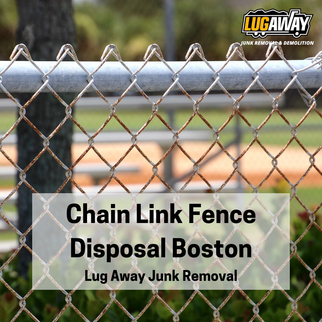 Chain Link Fence Disposal in Boston | Lug Away